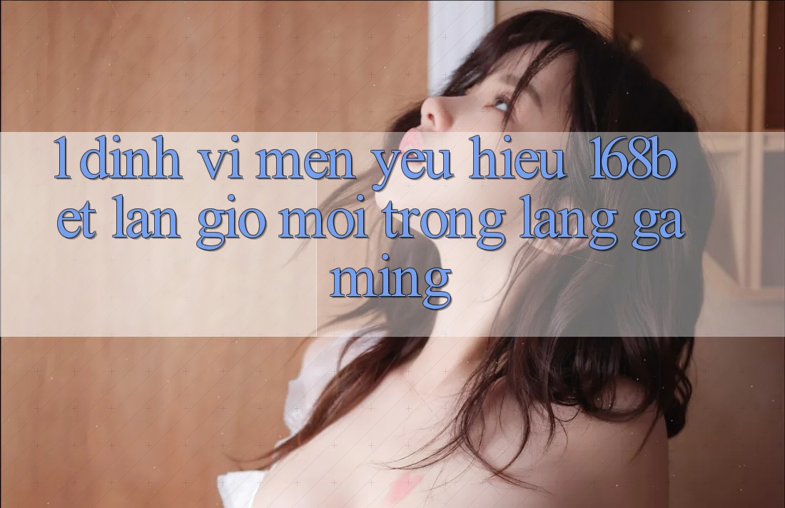 1. Định Vị Mến yêu Hiệu 168bet: Làn Gió Mới Trong Làng Gaming