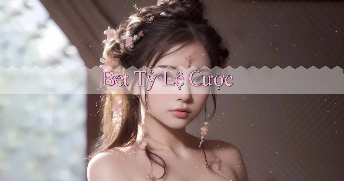 bet Tỷ lệ cược