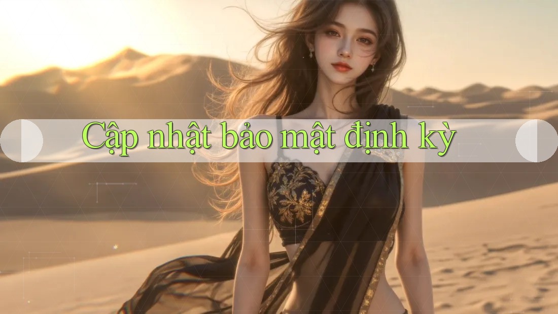 Cập nhật bảo mật định kỳ