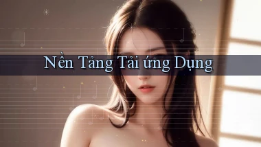 Nền tảng Tải ứng dụng
