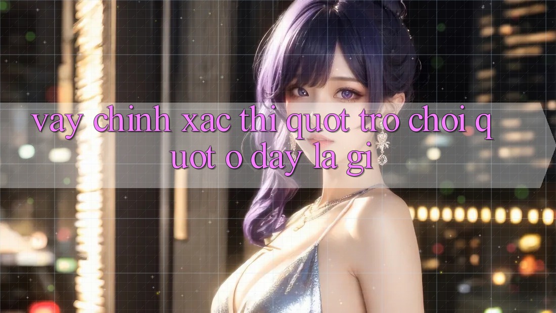 Vậy Chính Xác Thì " Trò Chơi" Ở Đây Là Gì?
